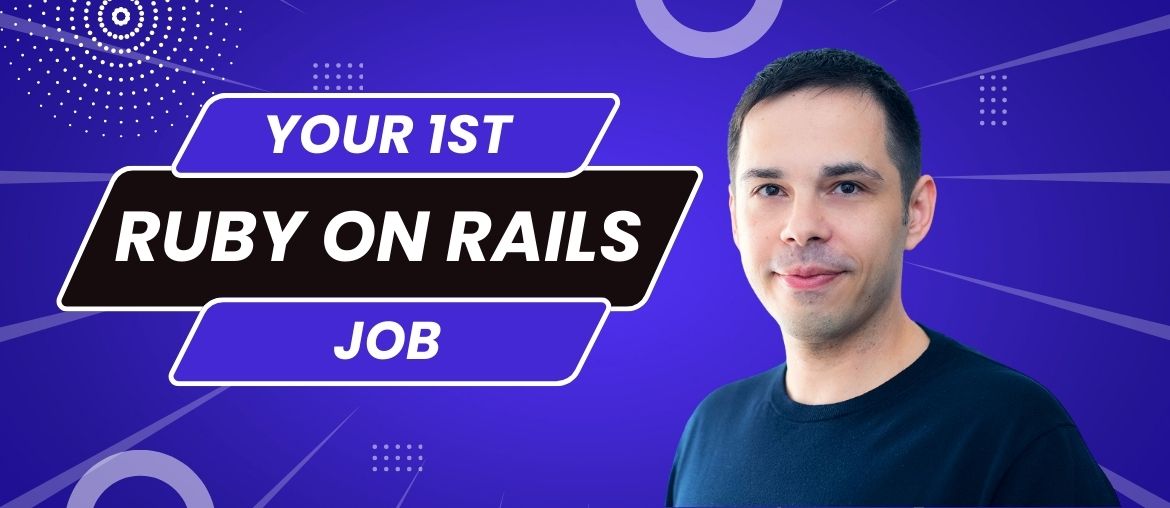 How to Land Your First Ruby on Rails Job With No Experience And No CS Degree